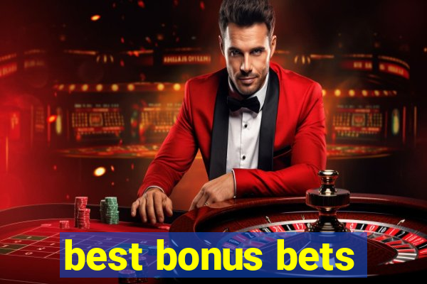 best bonus bets