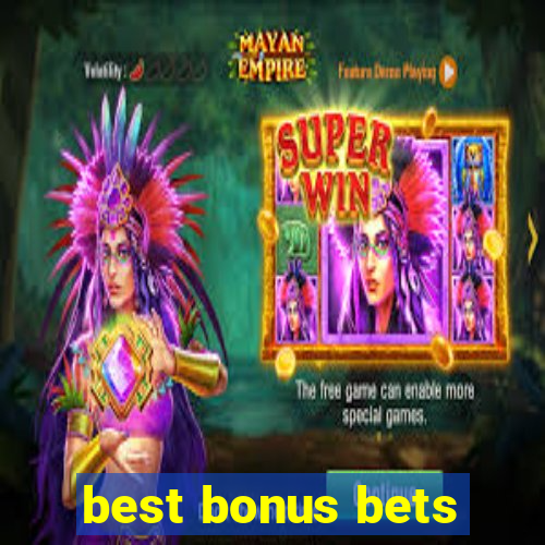 best bonus bets