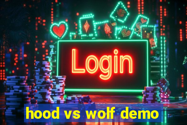 hood vs wolf demo