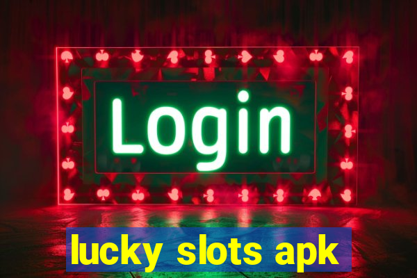 lucky slots apk