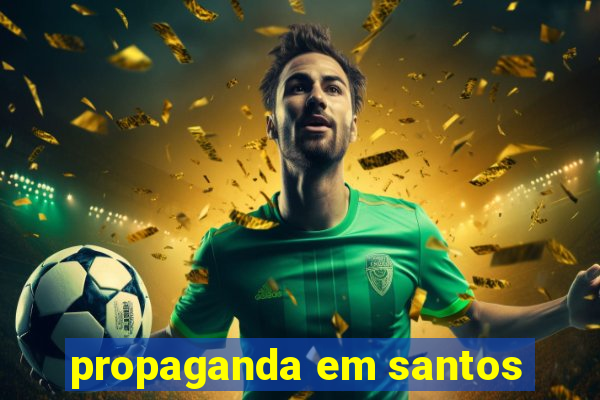 propaganda em santos