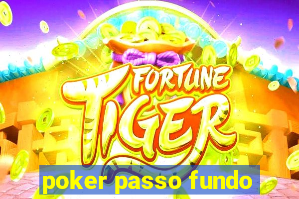 poker passo fundo