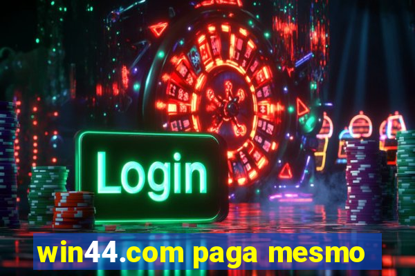 win44.com paga mesmo