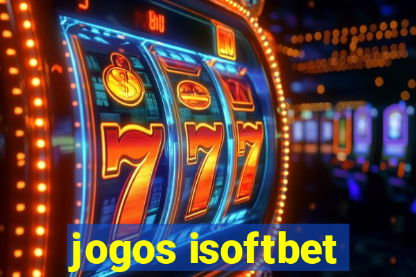 jogos isoftbet