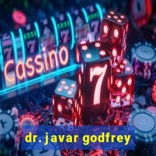 dr. javar godfrey