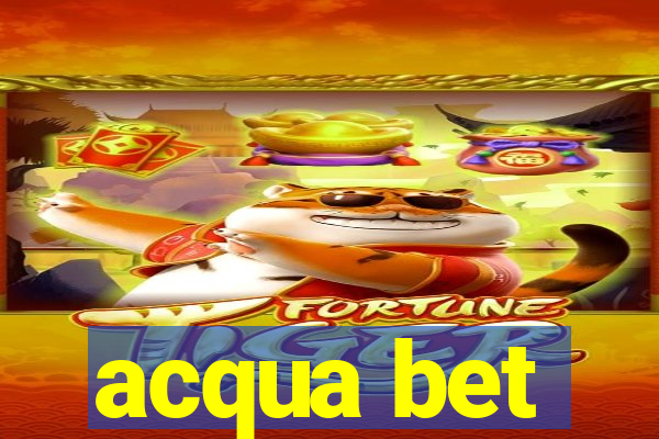 acqua bet