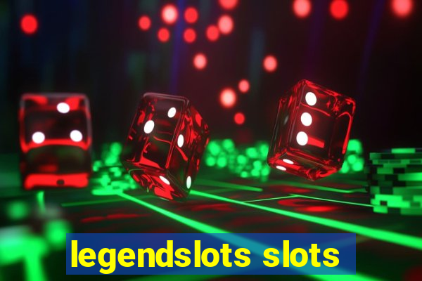 legendslots slots