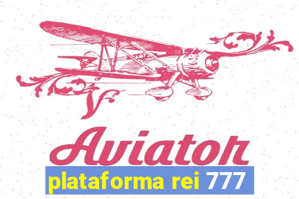 plataforma rei 777