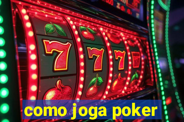 como joga poker