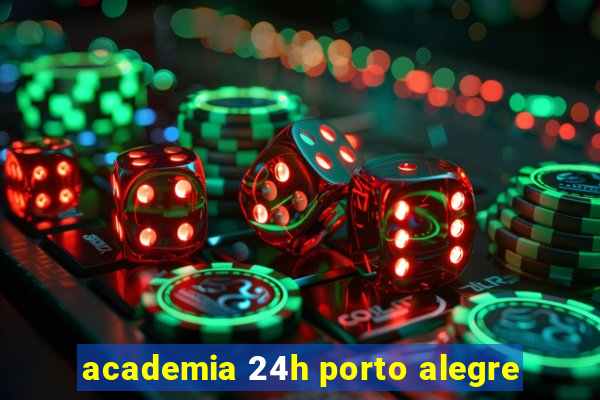 academia 24h porto alegre