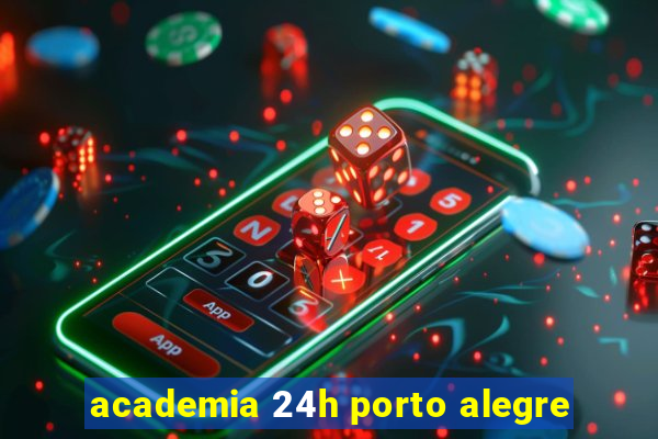 academia 24h porto alegre