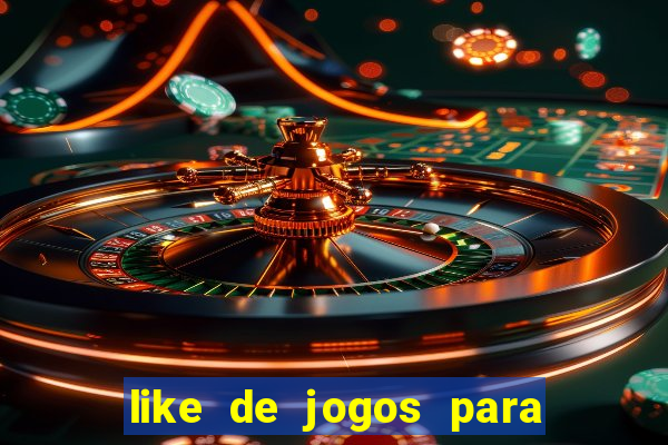 like de jogos para ganhar dinheiro