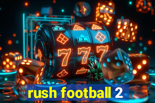 rush football 2