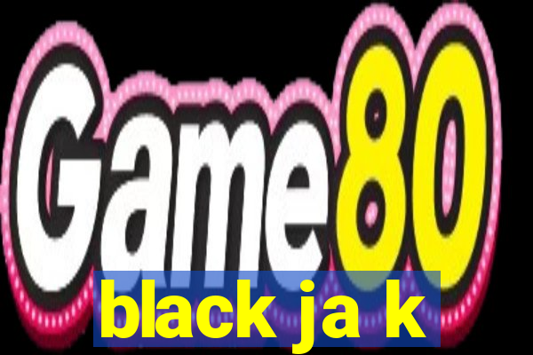 black ja k