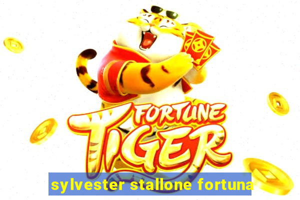 sylvester stallone fortuna