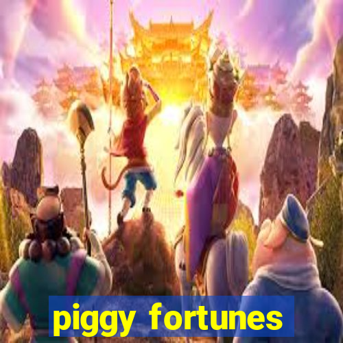 piggy fortunes