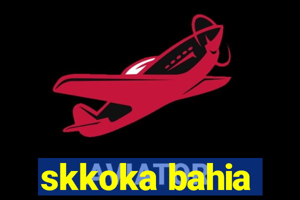 skkoka bahia