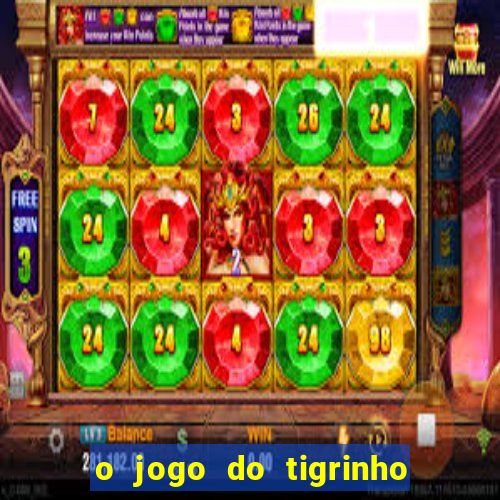 o jogo do tigrinho paga mesmo