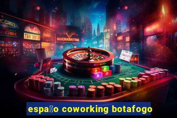 espa莽o coworking botafogo