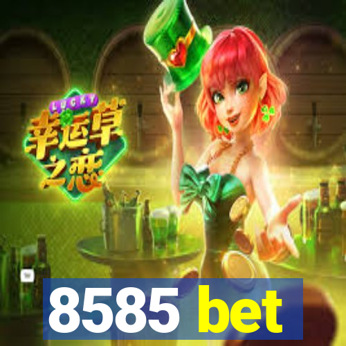 8585 bet