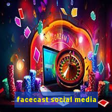 facecast social media