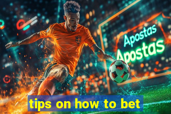 tips on how to bet