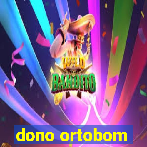 dono ortobom