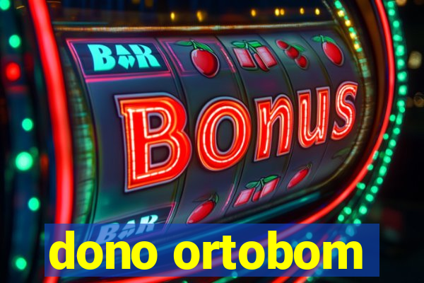 dono ortobom