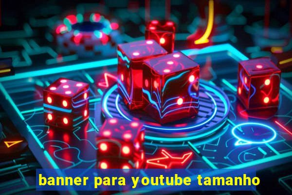 banner para youtube tamanho