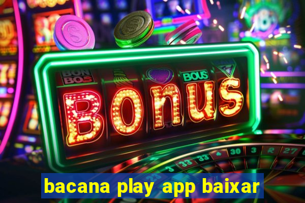 bacana play app baixar