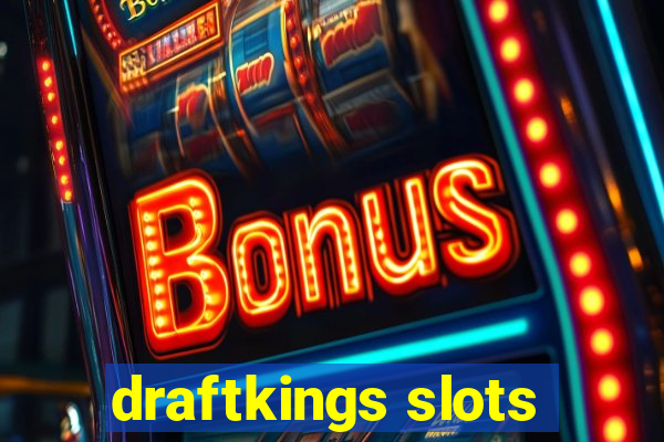 draftkings slots