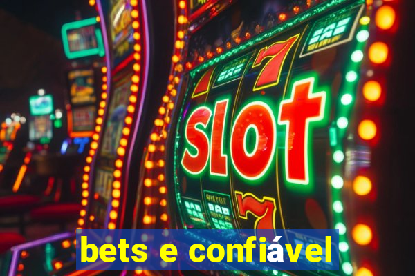 bets e confiável