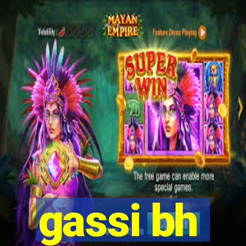 gassi bh