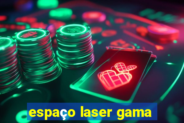 espaço laser gama