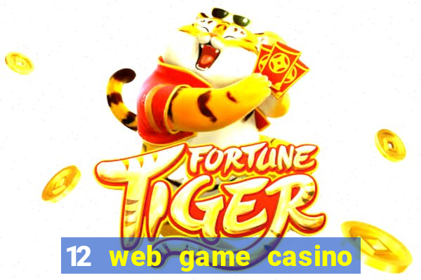 12 web game casino online uy tin