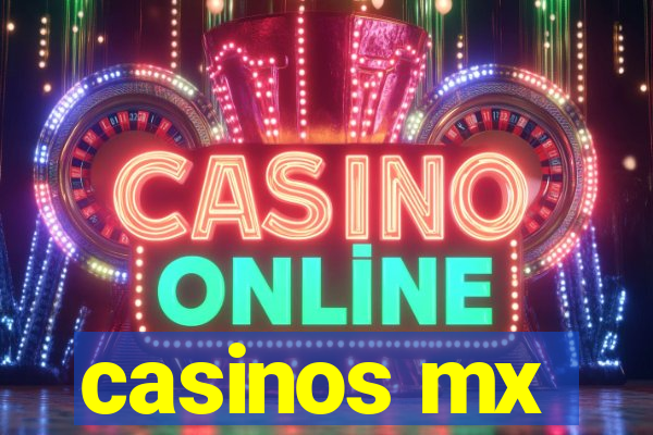 casinos mx