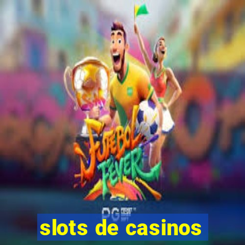 slots de casinos