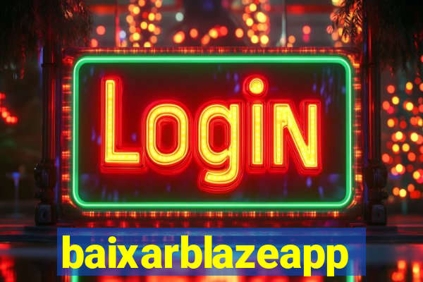 baixarblazeapp