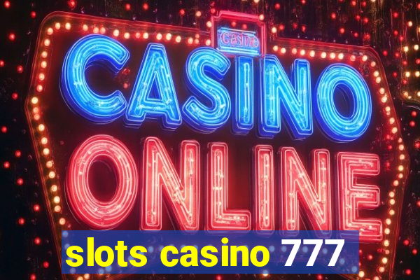 slots casino 777