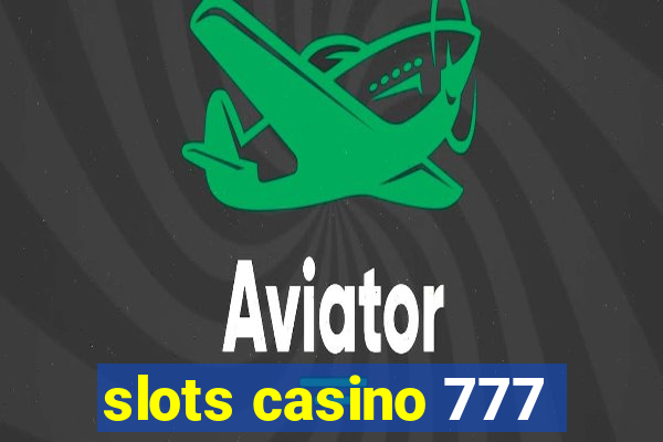 slots casino 777