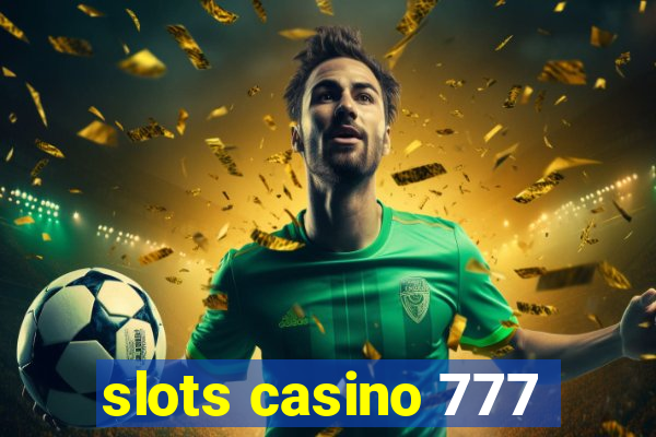 slots casino 777