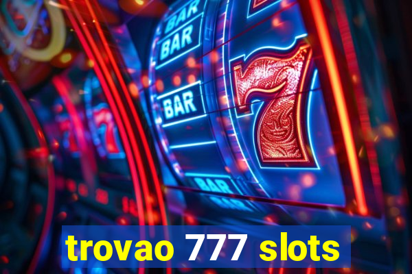 trovao 777 slots