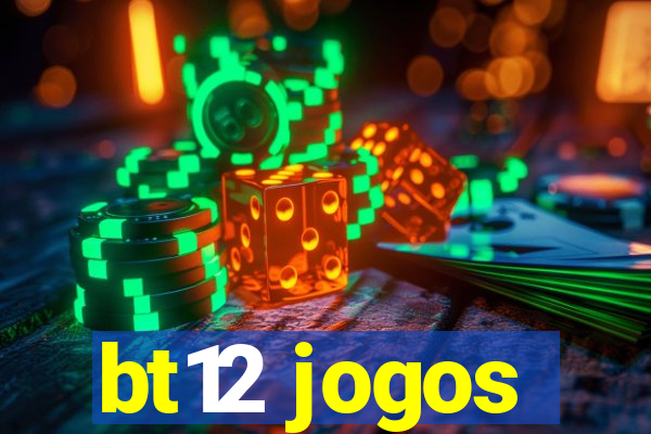 bt12 jogos