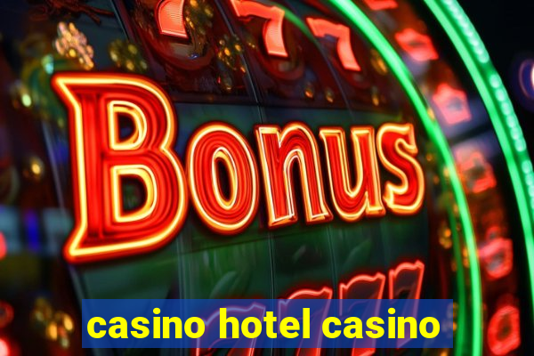 casino hotel casino