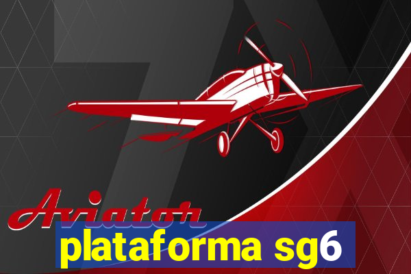 plataforma sg6