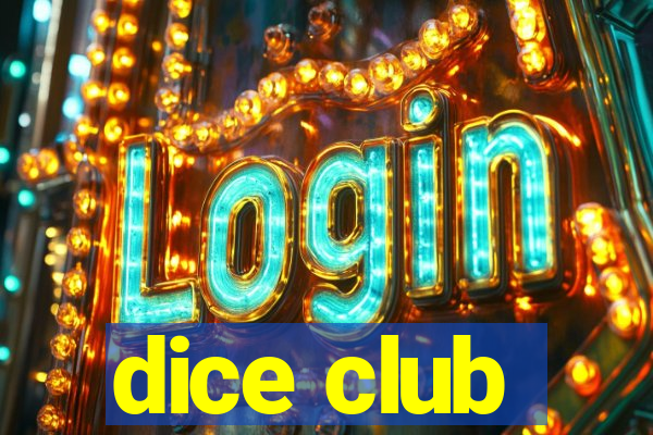 dice club