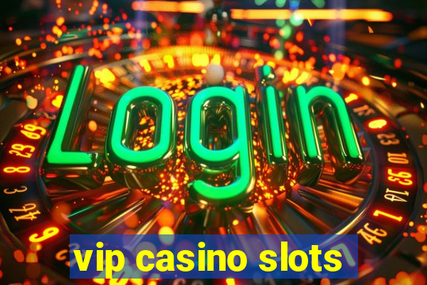 vip casino slots