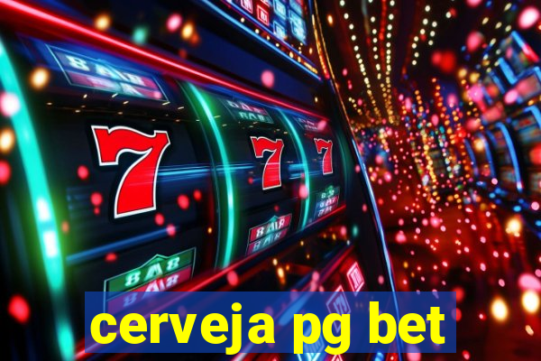 cerveja pg bet