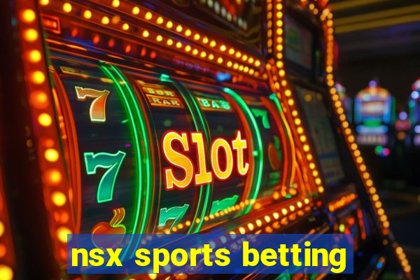 nsx sports betting