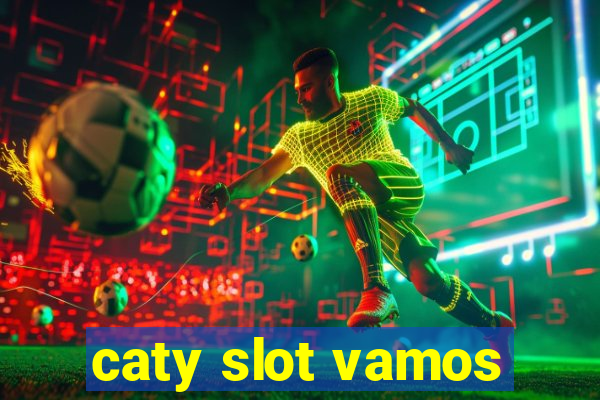 caty slot vamos